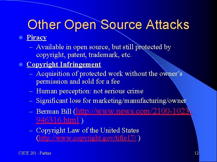 Other Open Source Attacks Piracy – Available in open source, but still protected by
