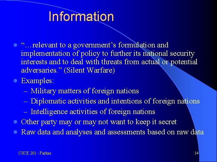 Information “…relevant to a government’s formulation and implementation of policy to further its national
