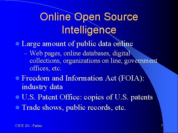 Online Open Source Intelligence l Large amount of public data online – Web pages,