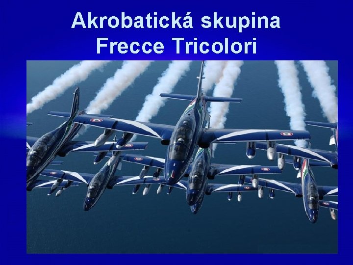 Akrobatická skupina Frecce Tricolori 