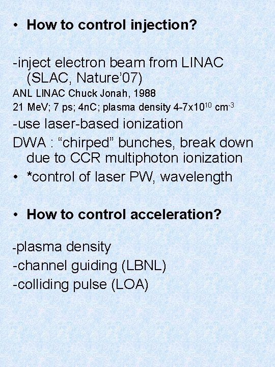  • How to control injection? -inject electron beam from LINAC (SLAC, Nature’ 07)