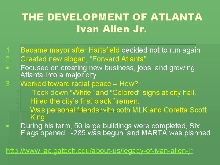 THE DEVELOPMENT OF ATLANTA Ivan Allen Jr. 1. 2. § Became mayor after Hartsfield