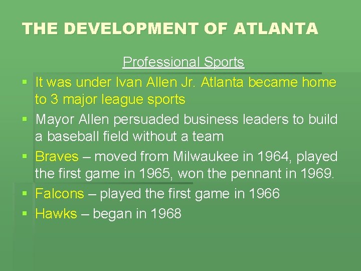 THE DEVELOPMENT OF ATLANTA § § § Professional Sports It was under Ivan Allen