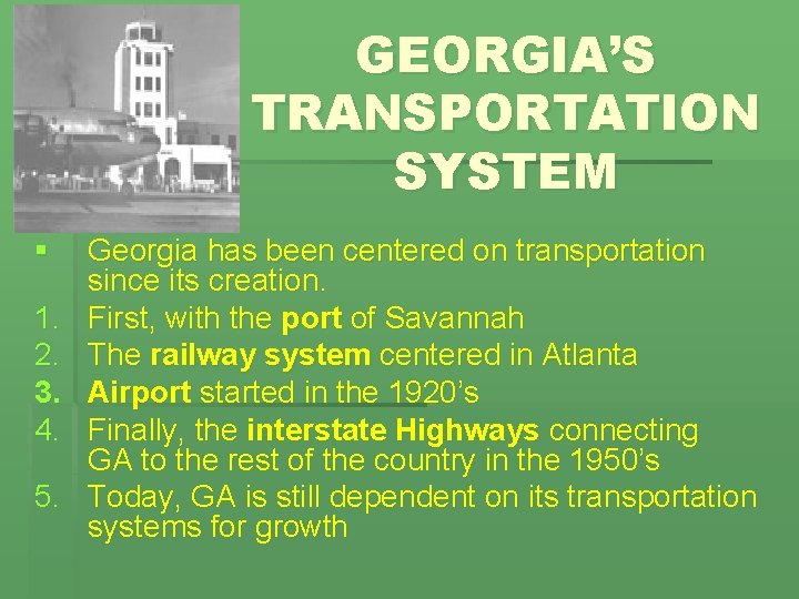 GEORGIA’S TRANSPORTATION SYSTEM § 1. 2. 3. 4. 5. Georgia has been centered on