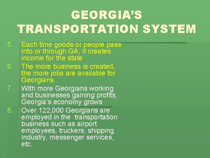 GEORGIA’S TRANSPORTATION SYSTEM 5. 6. 7. 8. Each time goods or people pass into