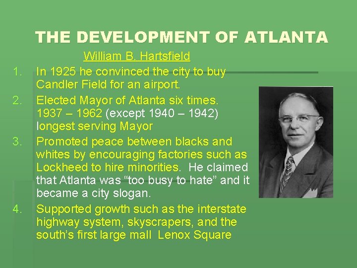 THE DEVELOPMENT OF ATLANTA 1. 2. 3. 4. William B. Hartsfield In 1925 he