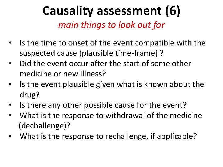 Causality assessment (6) main things to look out for • Is the time to Causality assessment (6) main things to look out for • Is the time to