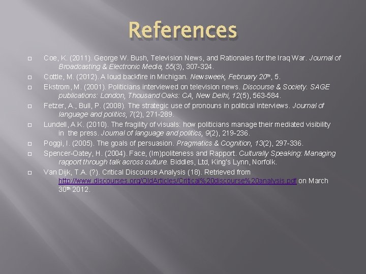 References � � � � Coe, K. (2011). George W. Bush, Television News, and