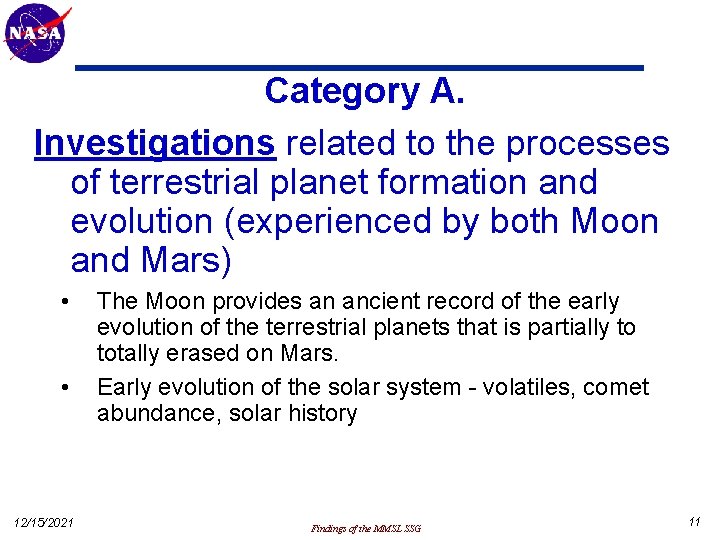 Category A. Investigations related to the processes of terrestrial planet formation and evolution (experienced