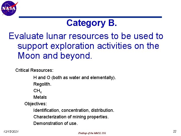 Category B. Evaluate lunar resources to be used to support exploration activities on the