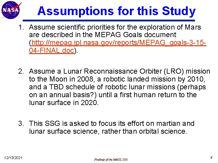 Assumptions for this Study 1. Assume scientific priorities for the exploration of Mars are