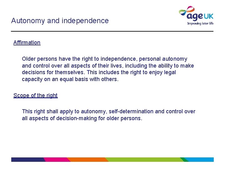 Autonomy and independence Affirmation Older persons have the right to independence, personal autonomy and