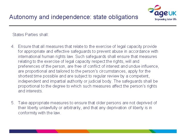 Autonomy and independence: state obligations States Parties shall: 4. Ensure that all measures that