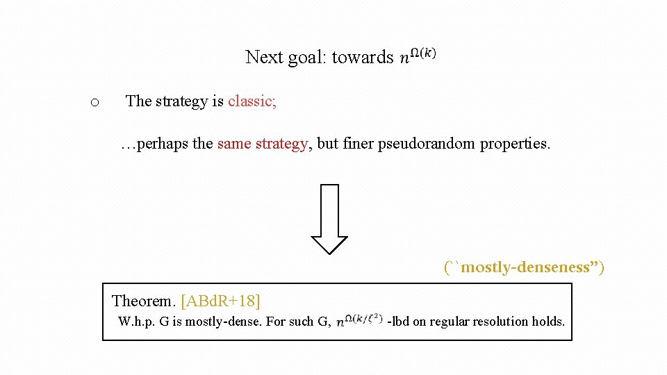 Next goal: towards o The strategy is classic; …perhaps the same strategy, but finer