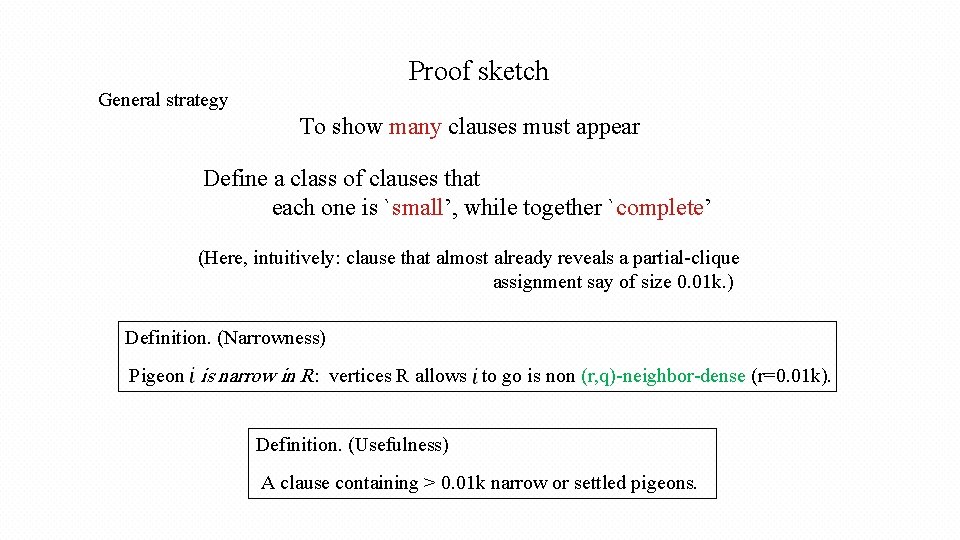 Proof sketch General strategy To show many clauses must appear Define a class of