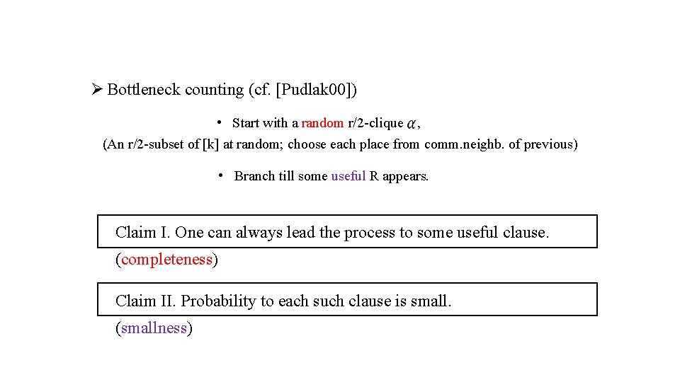 Ø Bottleneck counting (cf. [Pudlak 00]) • Start with a random r/2 -clique ,
