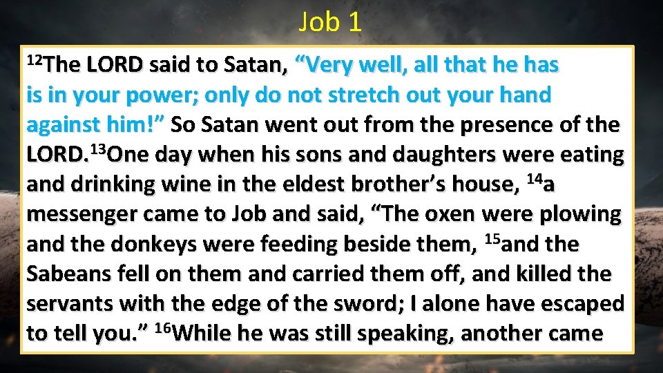 Job 1 12 The LORD said to Satan, “Very well, all that he has