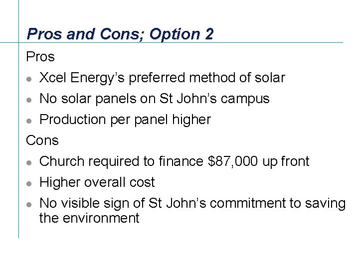 Pros and Cons; Option 2 Pros l Xcel Energy’s preferred method of solar No