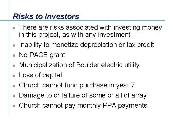 Risks to Investors l l l l There are risks associated with investing money