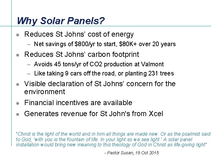 Why Solar Panels? l Reduces St Johns’ cost of energy – Net savings of