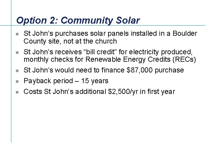 Option 2: Community Solar l l l St John’s purchases solar panels installed in