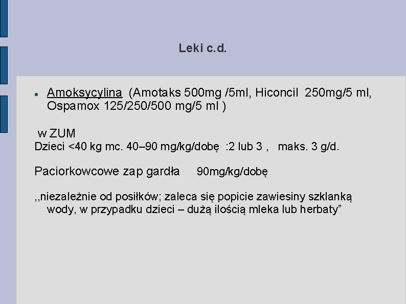 Leki c. d. Amoksycylina (Amotaks 500 mg /5 ml, Hiconcil 250 mg/5 ml, Ospamox