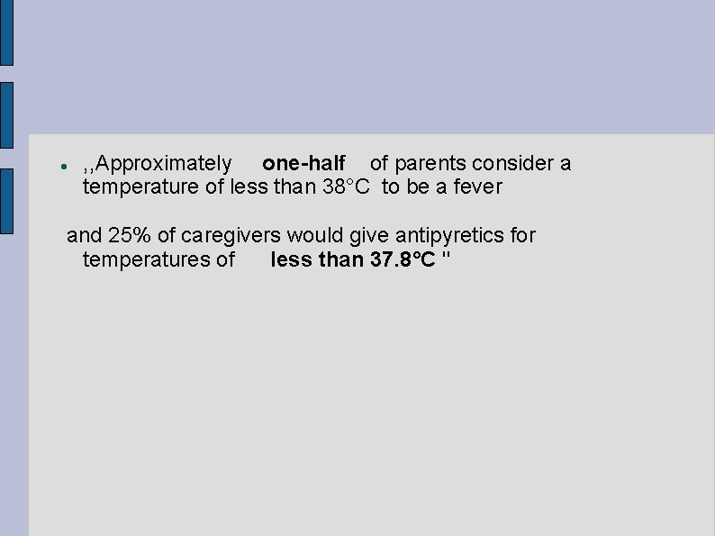  , , Approximately one-half of parents consider a temperature of less than 38°C
