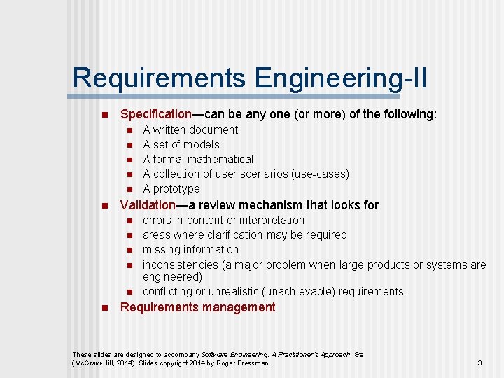 Requirements Engineering-II n Specification—can be any one (or more) of the following: n n