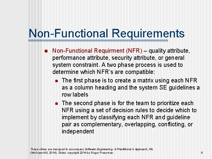 Non-Functional Requirements n Non-Functional Requirment (NFR) – quality attribute, performance attribute, security attribute, or