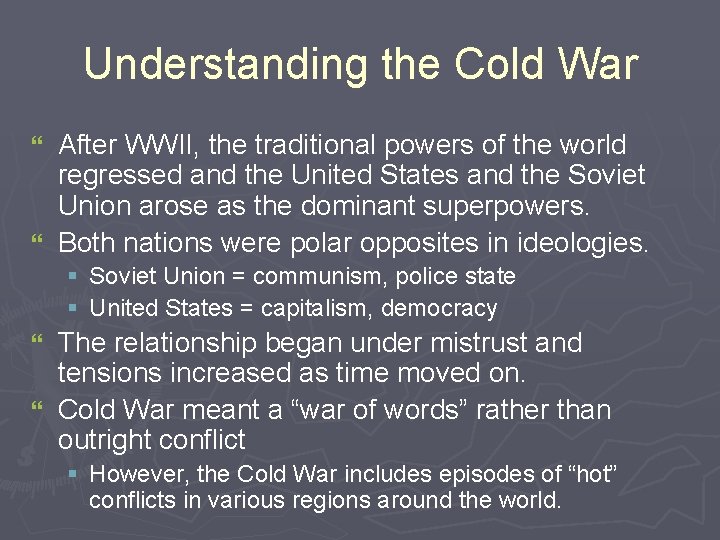 Understanding the Cold War After WWII, the traditional powers of the world regressed and Understanding the Cold War After WWII, the traditional powers of the world regressed and