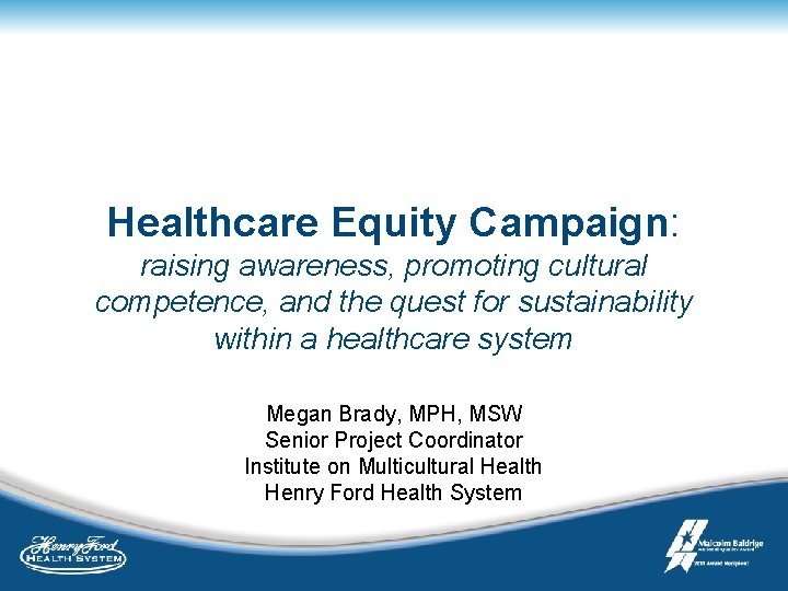Healthcare Equity Campaign: raising awareness, promoting cultural competence, and the quest for sustainability within