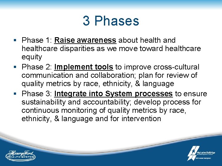 3 Phases § Phase 1: Raise awareness about health and healthcare disparities as we