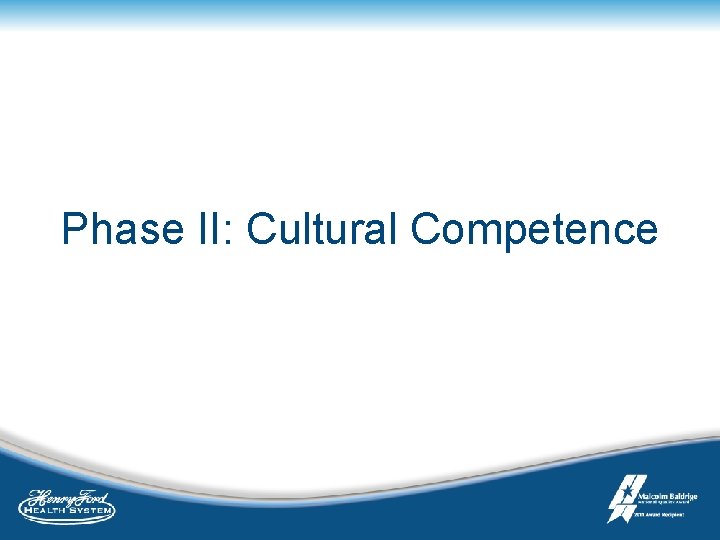Phase II: Cultural Competence 