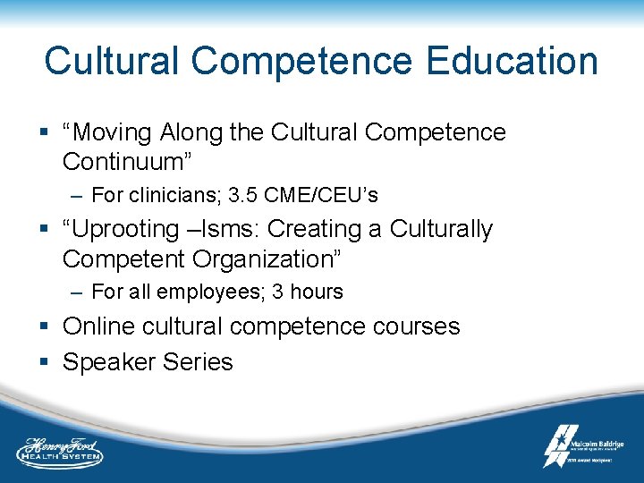 Cultural Competence Education § “Moving Along the Cultural Competence Continuum” – For clinicians; 3.