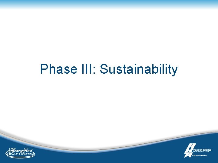 Phase III: Sustainability 