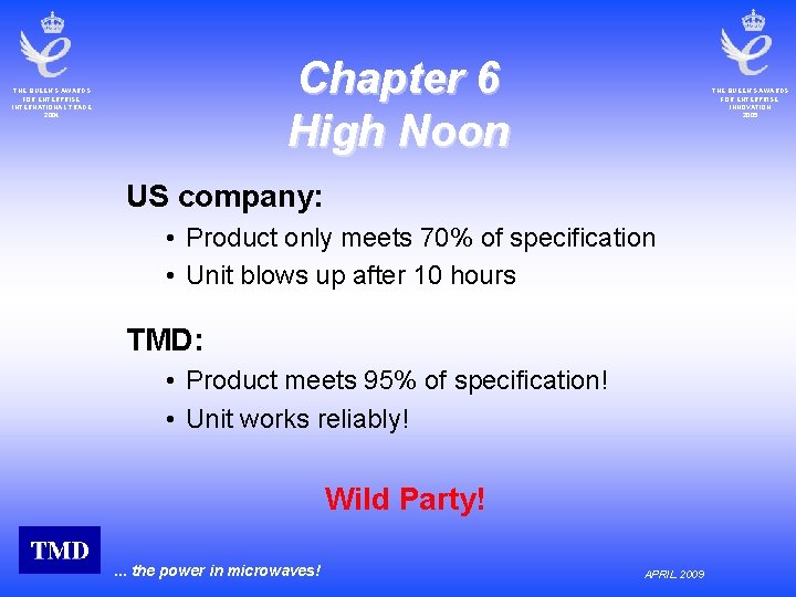 Chapter 6 High Noon THE QUEEN’S AWARDS FOR ENTERPRISE: INTERNATIONAL TRADE 2004 THE QUEEN’S