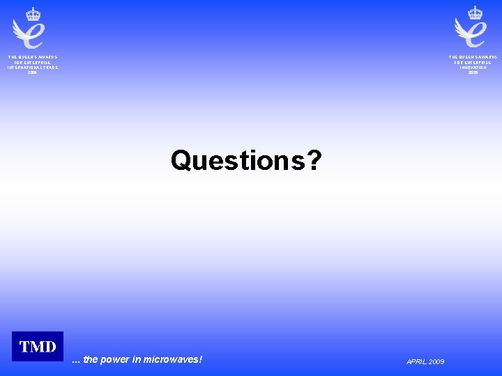 THE QUEEN’S AWARDS FOR ENTERPRISE: INTERNATIONAL TRADE 2004 THE QUEEN’S AWARDS FOR ENTERPRISE: INNOVATION