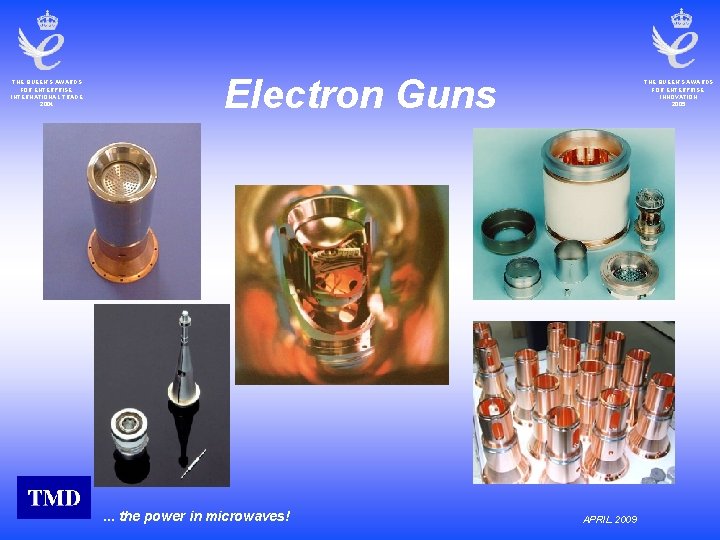 THE QUEEN’S AWARDS FOR ENTERPRISE: INTERNATIONAL TRADE 2004 Electron Guns . . . the