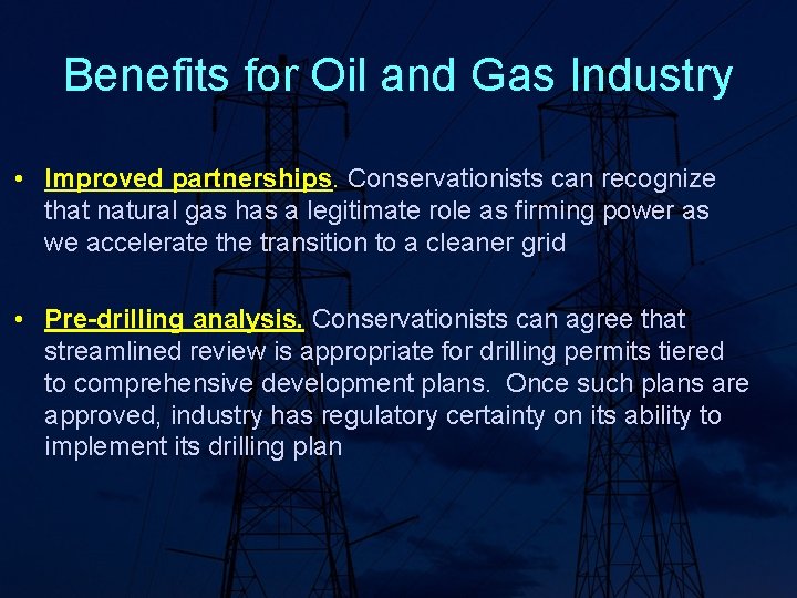 Benefits for Oil and Gas Industry • Improved partnerships. Conservationists can recognize that natural