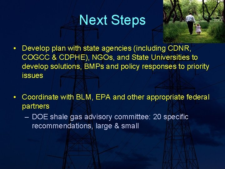 Next Steps • Develop plan with state agencies (including CDNR, COGCC & CDPHE), NGOs,