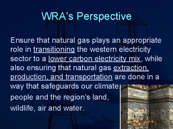 WRA’s Perspective Ensure that natural gas plays an appropriate role in transitioning the western