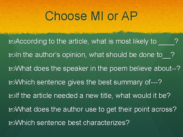 Choose MI or AP According to the article, what is most likely to ____?