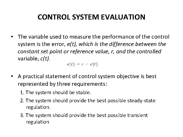 CONTROL SYSTEM EVALUATION • The variable used to measure the performance of the control