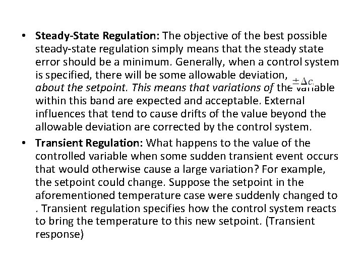  • Steady-State Regulation: The objective of the best possible steady-state regulation simply means