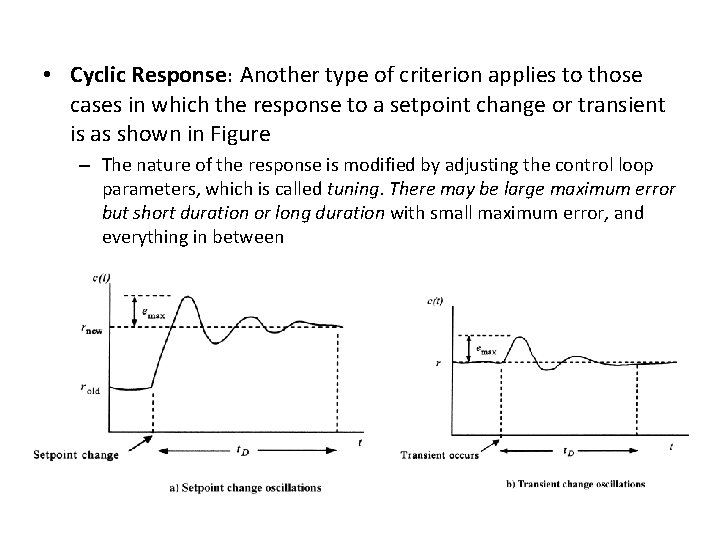  • Cyclic Response: Another type of criterion applies to those cases in which