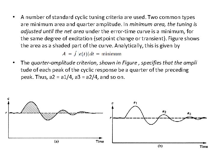  • A number of standard cyclic tuning criteria are used. Two common types