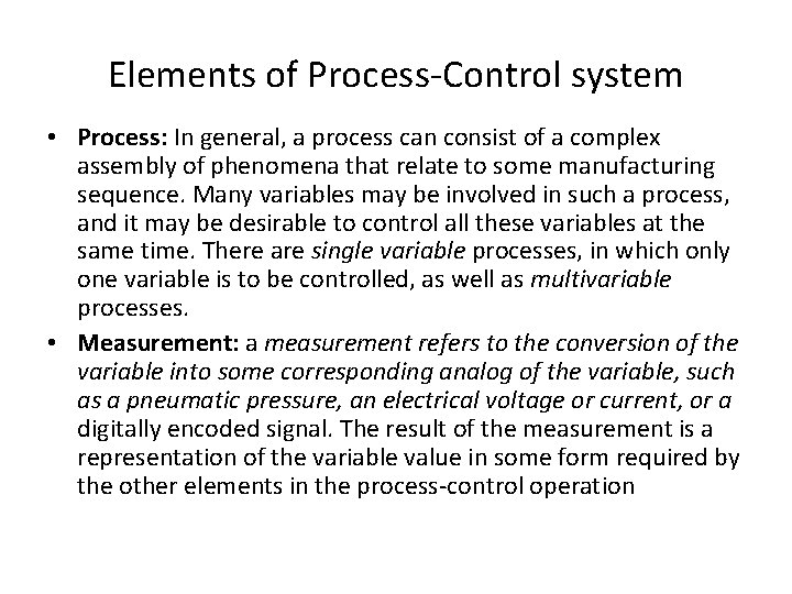 Elements of Process-Control system • Process: In general, a process can consist of a