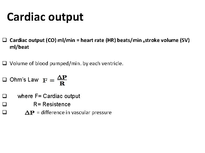 Cardiac output q Cardiac output (CO) ml/min = heart rate (HR) beats/min ₓstroke volume