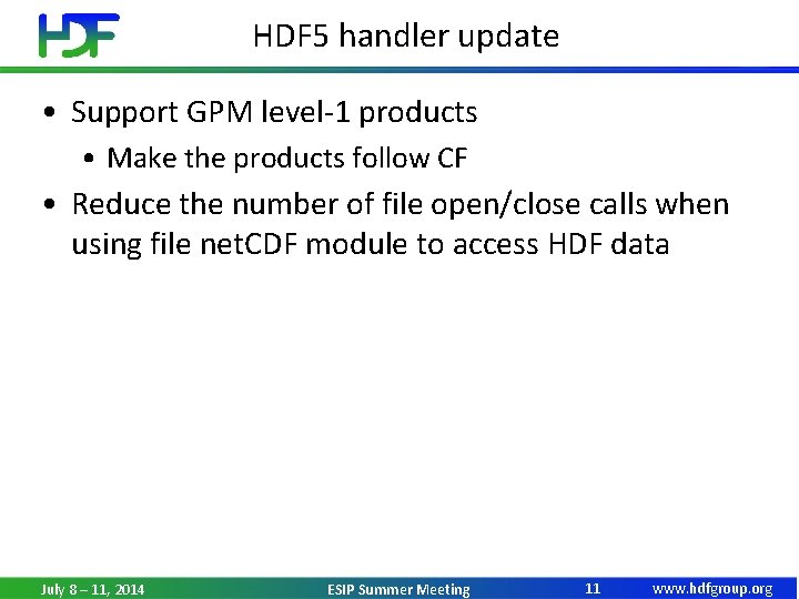 HDF 5 handler update • Support GPM level-1 products • Make the products follow