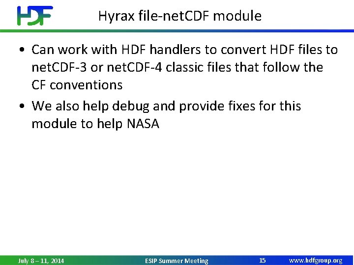 Hyrax file-net. CDF module • Can work with HDF handlers to convert HDF files